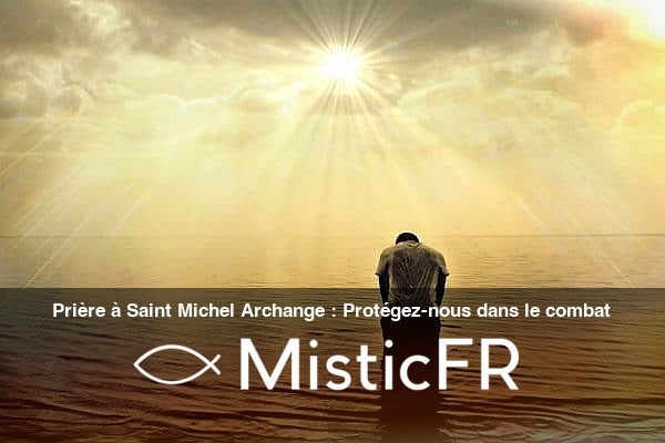 Priere_a_Saint_Michel_Archange__Protegez-nous_dans_le_combat