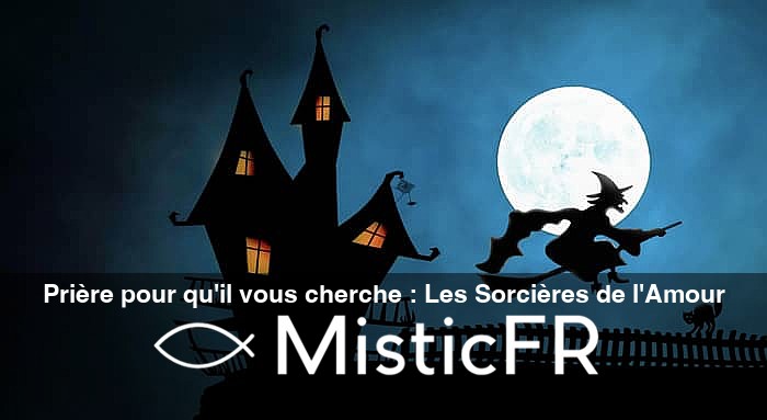 Priere_pour_qu_il_vous_cherche__Les_Sorcieres_de_l_Amour