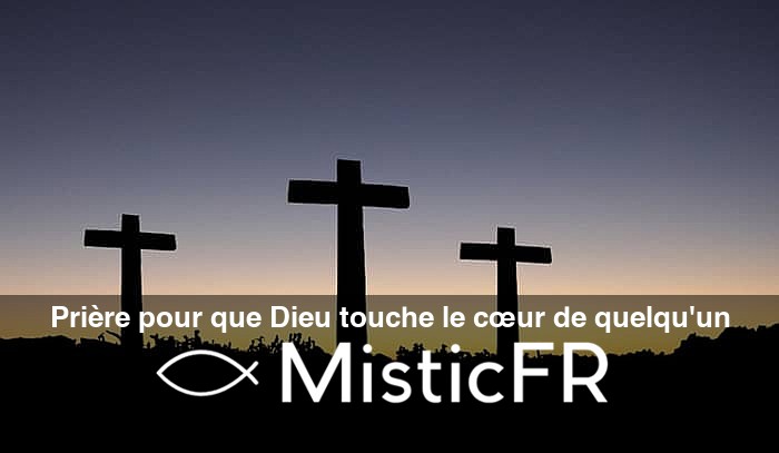 Priere_pour_que_Dieu_touche_le_coeur_de_quelqu_un