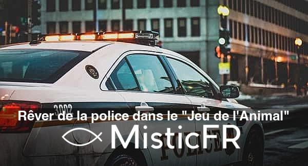 Rever_de_la_police_dans_le_Jeu_de_l_Animal